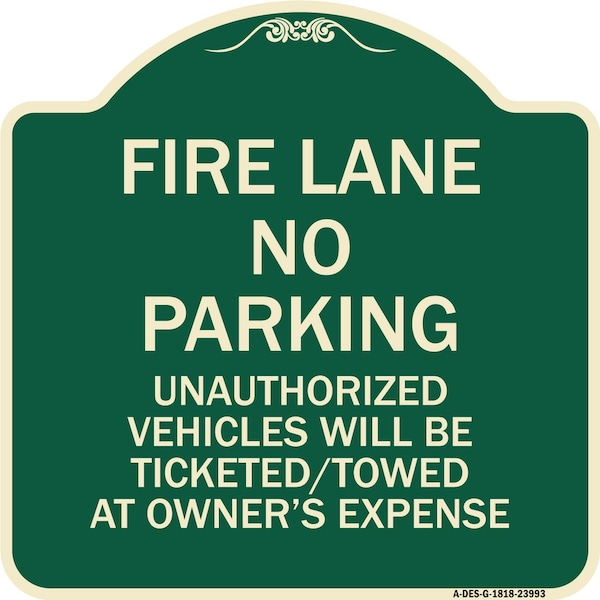 Fire Lane No Parking Unauthorized Vehicles Will Be Ticketed Towed at Owners Expense, G-1818-23993
